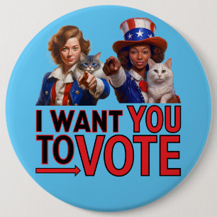 I WANT YOU TO VOTE (Cat Ladies) 6 Cm Round Badge