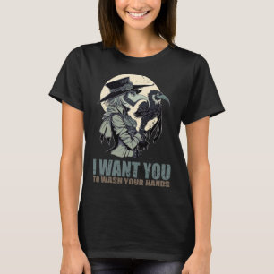 I Want You To Wash Your Hands Female Plague Doctor T-Shirt