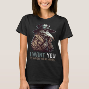 I Want You To Wash Your Hands Plague Doctor T-Shirt