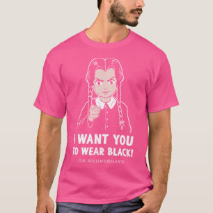 I Want You to Wear Black  T-Shirt