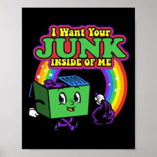 I Want Your Junk Inside Of Me Earth Day 1982 Funny Poster