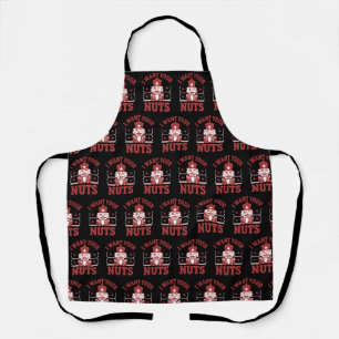 I Want Your Nuts Nutcracker Snarky Christmas Funny Apron