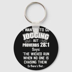 I Wanted To Go Jogging But Proverbs 28-1 Key Ring