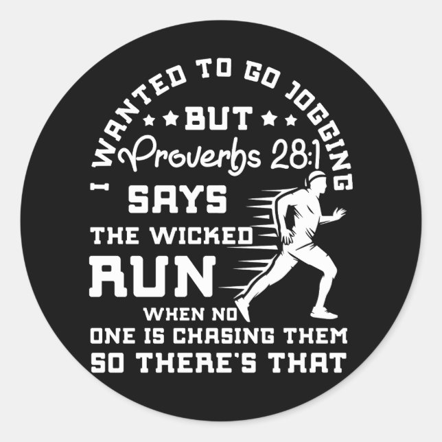 I Wanted To Go Jogging But Proverbs 28 1 Religious Classic Round Sticker (Front)