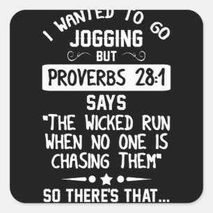 I Wanted To Go Jogging But Proverbs 28 1 Square Sticker