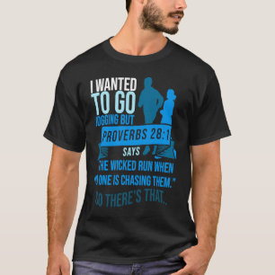 I Wanted To Go Jogging But Proverbs Bible Verse Ch T-Shirt