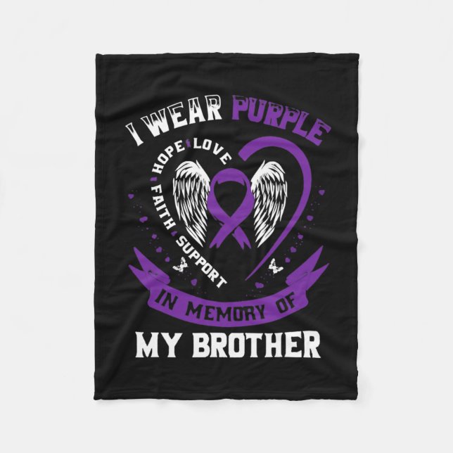 I Ware Purple In Memory Of My Brother Pancreatic C Fleece Blanket (Front)