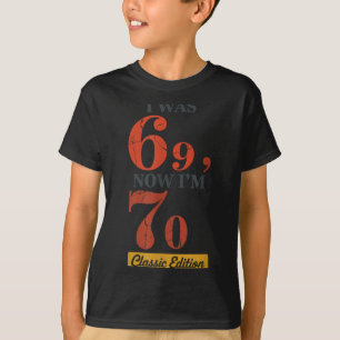 I Was 69, Now I'm 70 67 Birthday Grandpa Grandma M T-Shirt