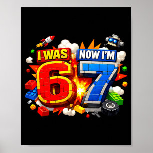I was 6 i'm 7 birthday 67 meme building brick kids poster