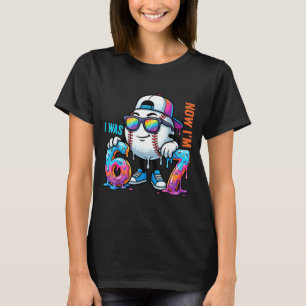 I was 6 i'm 7 birthday baseball boys kids 67 meme  T-Shirt