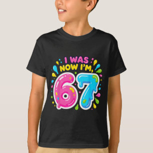 I was 6 i'm 7 year old funny 67 meme birthday kids T-Shirt