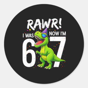 I Was 6 Now I’m 7 Years Old 7th Birthday 6-7 T Rex Classic Round Sticker