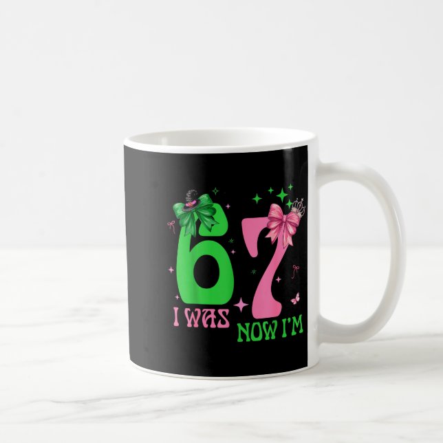 I Was 6 Now I'm 7 67 Birthday Witch Nk Green Birth Coffee Mug (Right)