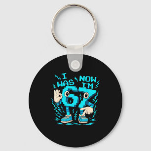 I Was 6 Now I'm 7 67 Seven Year Old Birthday Girls Key Ring