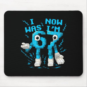 I Was 6 Now I'm 7 67 Six Seven 7 Years Old Birthda Mouse Pad