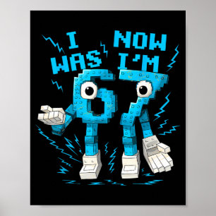 I Was 6 Now I'm 7 67 Six Seven 7 Years Old Birthda Poster