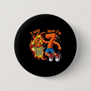 I was 6 now i'm 7 basketball 6 7 birthday  cm round badge