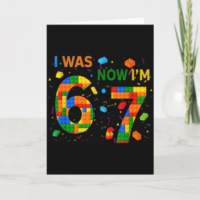 I Was 6 Now I'm 7 Building Block Funny Gift For Ki Card (Front)