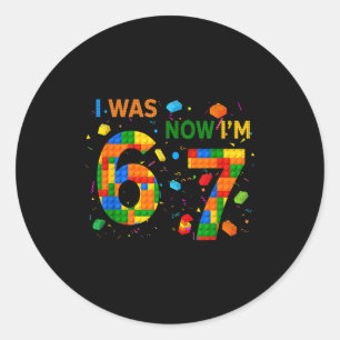 I Was 6 Now I'm 7 Building Block Funny Gift For Ki Classic Round Sticker