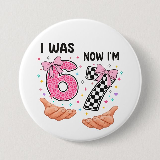 I was 6 now I'm 7 cute birthday numbers 7.5 Cm Round Badge (Front)