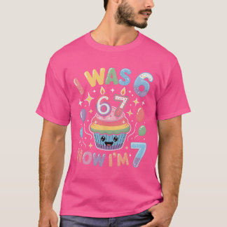 I was 6 Now Im 7 Cute Colorful 67 Meme Birthday De T-Shirt