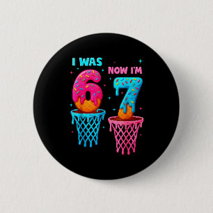 I Was 6 Now I'm 7 Funny 67 Meme Ice Cream Drip Bas Cm Round Badge