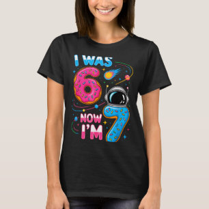 I Was 6 Now I'm 7 Funny 7 Year Old Birthday Astron T-Shirt