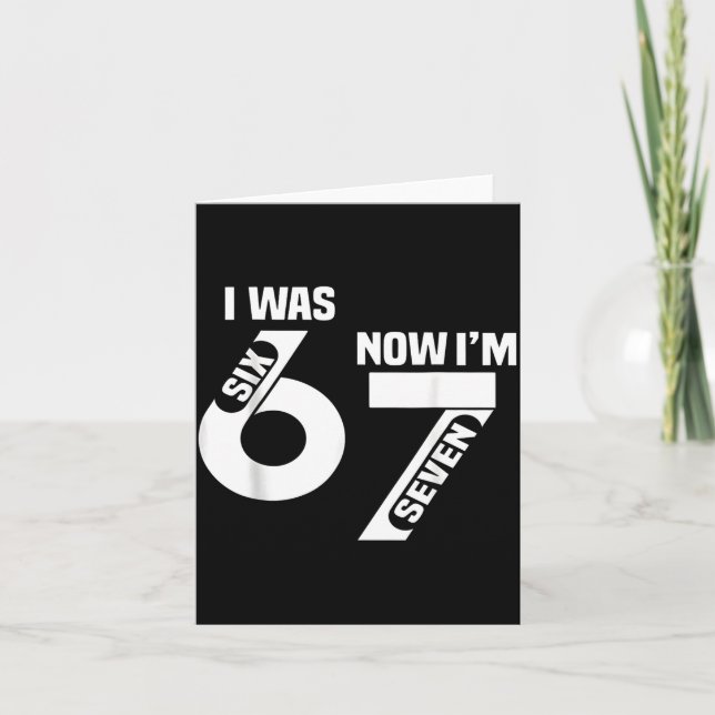 I Was 6 Now I'm 7 Funny 7th Birthday Funny Six Sev Card (Front)
