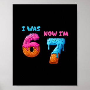 I Was 6 Now I'm 7 Funny 7th Year Old Birthday 67 M Poster