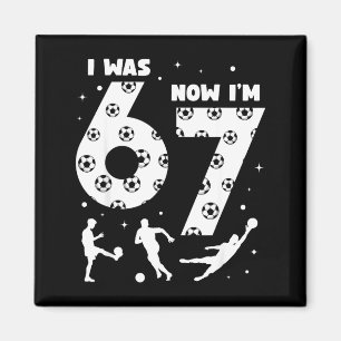 I Was 6 Now Im 7 Kids Soccer 7 Year Old Birthday 6 Magnet