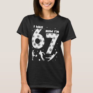 I Was 6 Now Im 7 Kids Soccer 7 Year Old Birthday 6 T-Shirt