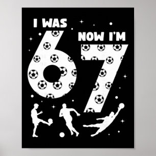 I Was 6 Now I'm 7 Kids Soccer 7 Year Old Birthday Poster