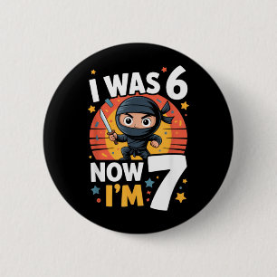 I Was 6 Now Im 7 Ninja Seventh Birthday Party Cm Round Badge
