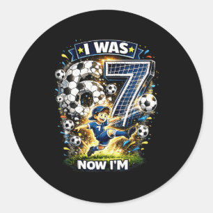 I Was 6 Now Im 7 Six Seven Soccer 67 Funny Birthda Classic Round Sticker