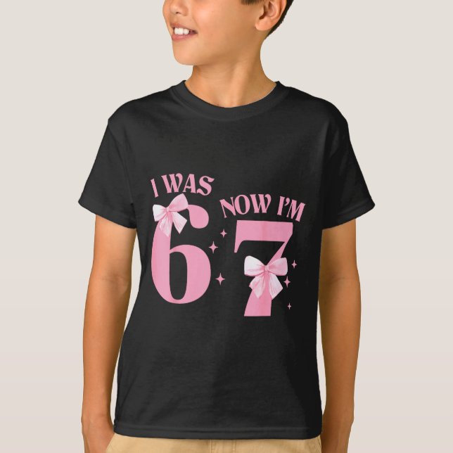 I Was 6 Now I'm 7 Year Old Birthday Girls Coquette T-Shirt (Front)