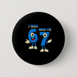 I Was 6 Now I'm 7th Birthday Funny 67 Italian Brai 6 Cm Round Badge