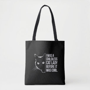 I Was a Childless Cat Lady Before It Was Cool  Tote Bag
