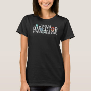 I Was a Director Before It Was Cool Acting  Actor T-Shirt