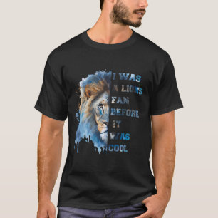 I Was A Lions Fan Before It Was Cool Vintage Footb T-Shirt