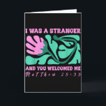 I Was A Stranger And You Welcomed Me Matthew 25_35 Card<br><div class="desc">I Was A Stranger And You Welcomed Me Matthew 25_35 Quote</div>