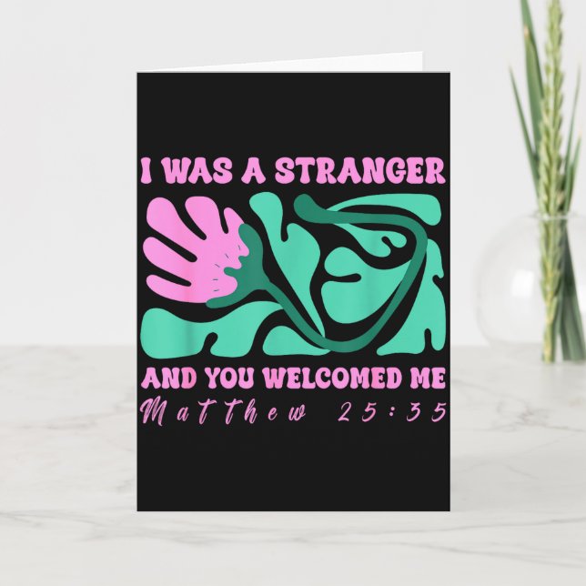 I Was A Stranger And You Welcomed Me Matthew 25_35 Card (Front)