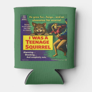 I was a teenage squirrel can cooler