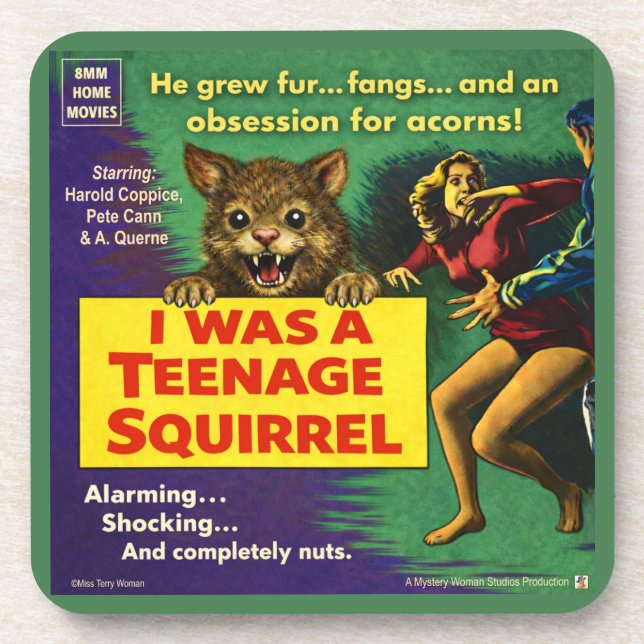 I was a teenage squirrel coaster (Front)