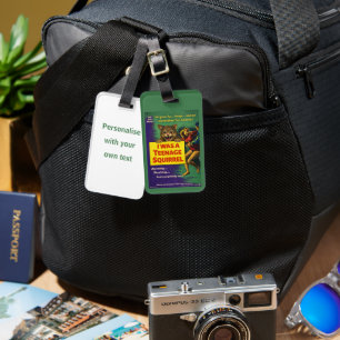 I was a teenage squirrel luggage tag