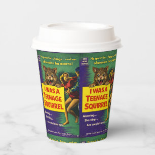 I was a teenage squirrel paper cups
