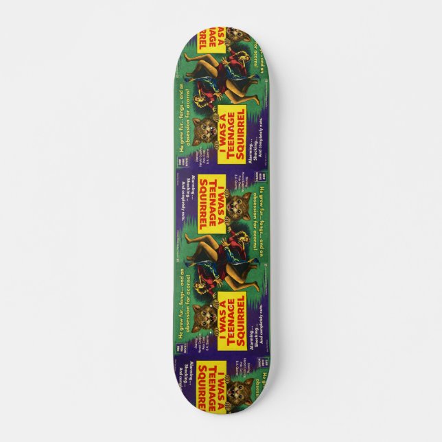 I Was a Teenage Squirrel Parody Skateboard (Front)