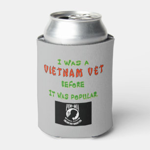 I WAS A VIETNAM VET BEFORE IT WAS POPULAR CAN COOLER