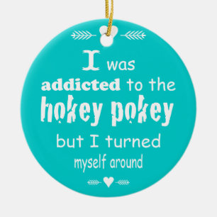 I was Addicted to the Hokey Pokey Typography Quote Ceramic Tree Decoration
