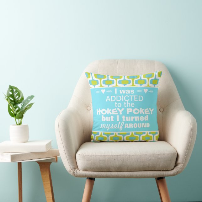 I was Addicted to the Hokey Pokey Typography Quote Cushion (Chair)