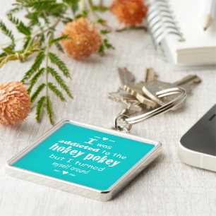 I was Addicted to the Hokey Pokey Typography Quote Key Ring